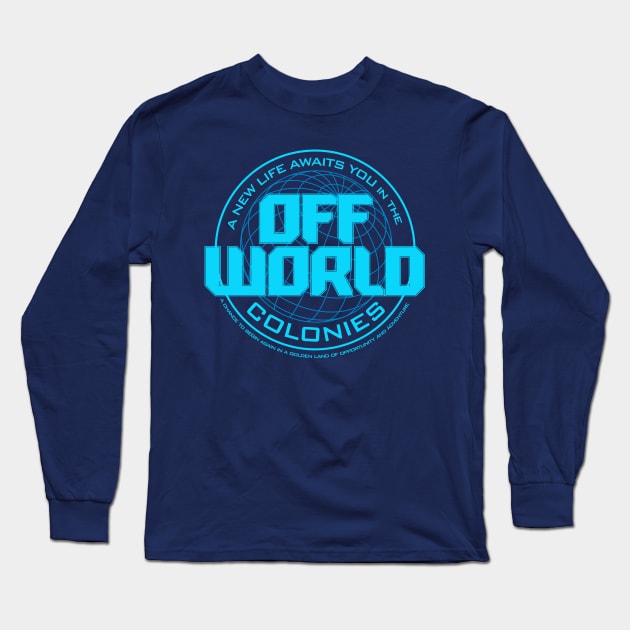 A New Life Awaits you in the Offworld Colonies Long Sleeve T-Shirt by Meta Cortex